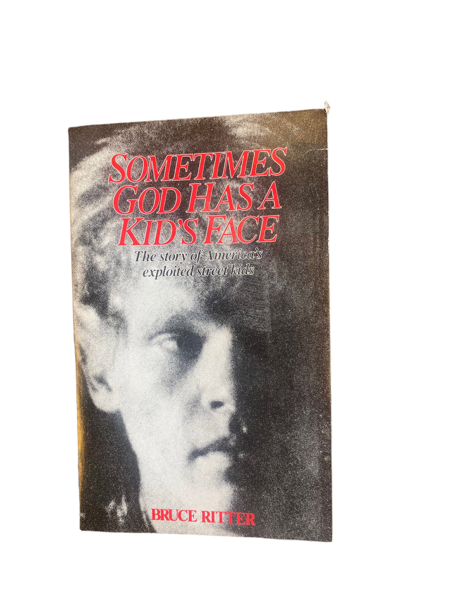 Sometimes God Has a Kid's Face by Bruce Ritter (1988, Paperback)